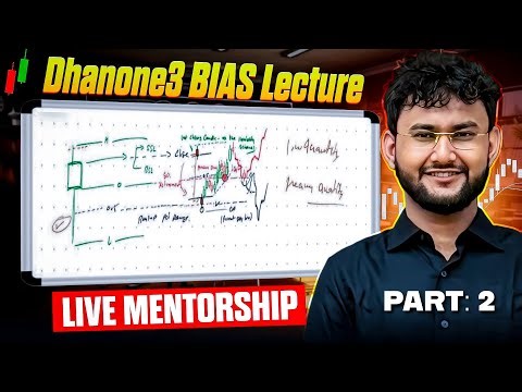 Dhanone3 BIAS Lecture Live Mentorship Class ( Smart Money Concept ) Full Course 2026 ( PART 2 )