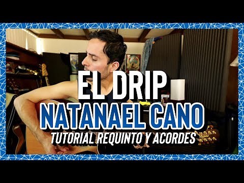EL DRIP - Natanael Cano - Tutorial - REQUINTO - ACORDES - Guitarra