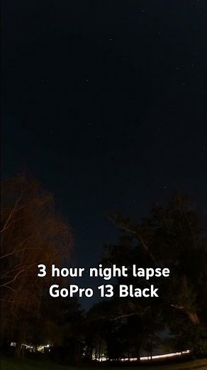 3 hour night lapse video using the GoPro hero 13 Black