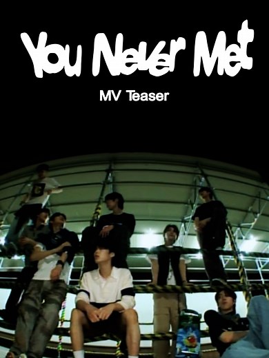 ‘You Never Met’ MV Teaser by idntt & Triple S