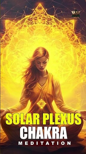 Solar Plexus Chakra - Meditation Music | Manipura Chakra Meditation | Confidence & Inner Power