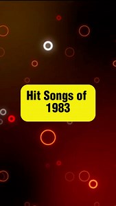 Check out these Hit Songs of 1983!! | Hit Songs of the Past