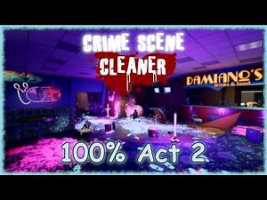 Crime Scene Cleaner - Act 2 Longplay 100% Full Walkthrough V1 [No Commentary] 4k