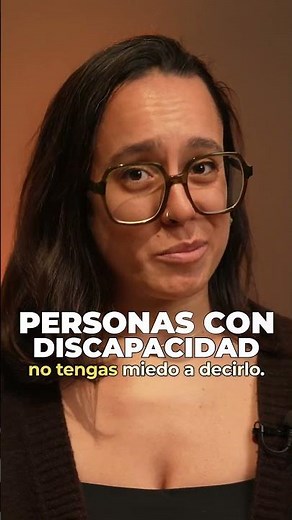 Somos personas con discapacidad, no tengas miedo de decirlo