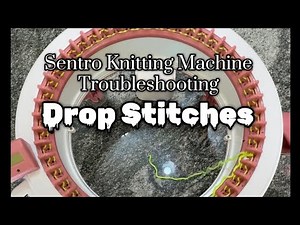Troubleshooting Sentro Knitting Machine and In Depth look on why they may happen and how to prevent