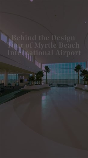 Behind the Design: Tour of Myrtle Beach International Airport