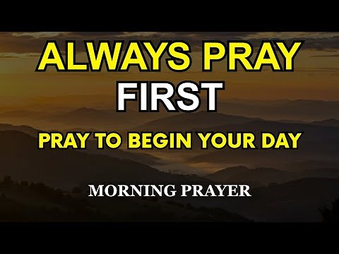 ALWAYS PRAY FIRST TODAY | A PEACEFUL MORNING PRAYER BEFORE YOU START YOUR DAY | MORNING DEVOTIONAL