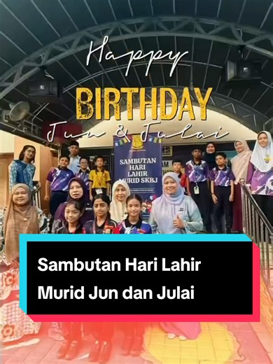 Sambutan Hari Lahir Murid Jun dan Julai #skbj #tvpss #birthday