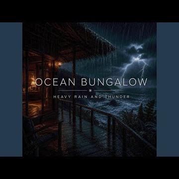 Ocean Bungalow Heavy Rain and Thunder