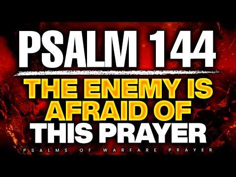 Pray This Powerful Psalm 144 Prayer | The Enemy Is Afraid of This Prayer