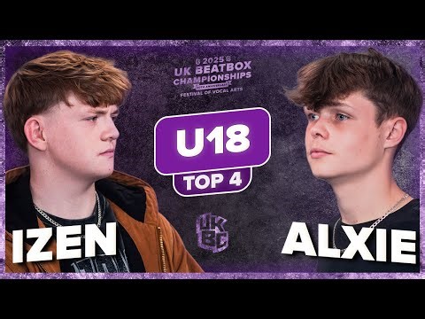 Izen vs Alxie | UK Beatbox Championships 2025 | Under 18 Category Semi Final
