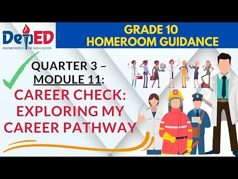 HOMEROOM GUIDANCE GRADE 10 QUARTER 3 – MODULE 11: CAREER CHECK: EXPLORING MY PATHWAY