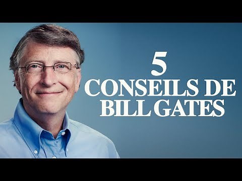 Bill Gates : 5 conseils pour réussir son entreprise