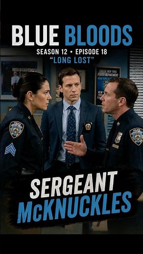 Sergeant McKnuckles | Blue Bloods S12E18 “Long Lost” #shorts #movie
