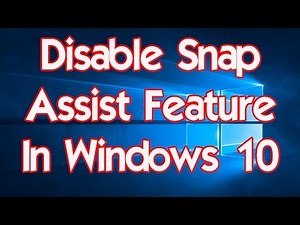 Disable Snap Assist Feature In Windows 10
