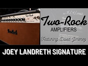 Two-Rock Joey Landreth Signature amplifier demo, featuring David Jimenez on guitar.