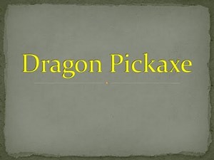 Dragon Pickaxe Challenge/Guide
