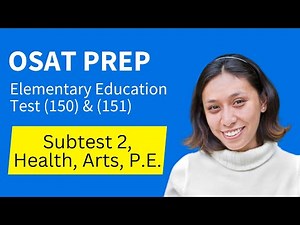 OSAT Elementary Education Test Subtest 2 (151), Health, Fitness and the Arts Test Prep Study Guide