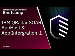 IBM QRadar SOAR: AppHost and App Integration - 1