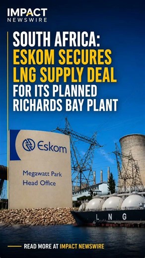South Africa Eskom Secures LNG Supply Deal for its Planned Richards Bay Plant Read More -