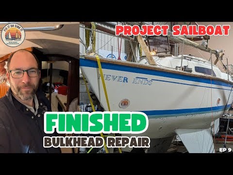 Project Sailboat Structural Bulkhead Repair Complete! (It's stronger than a Lagoon!) - Ep. 9