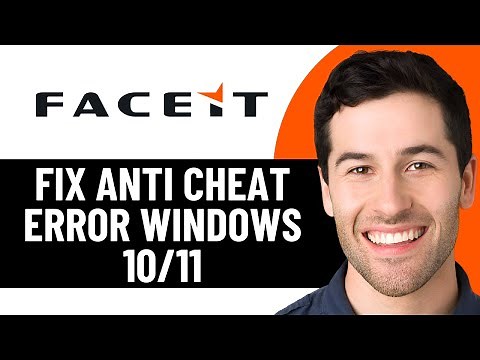 HOW TO FIX FACEIT ANTI CHEAT ERROR ON WINDOWS 10/11 (EASY FIX 2025)