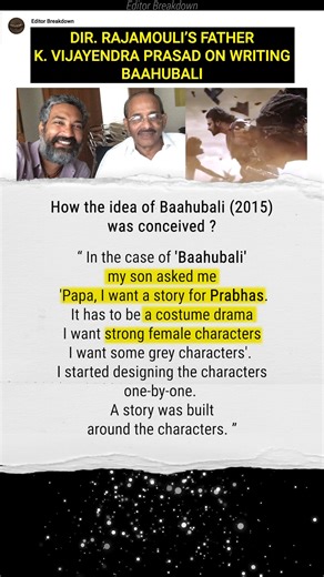 Editor Breakdown on Instagram: "Writing Baahubali Old interview of Rajamouli’s father K. Vijayendra Prasad on writing #Baahubali How did Baahubali (2015) started ? “ In the case of 'Baahubali' my son asked me 'Papa, I want a story for Prabhas. It has to be a costume drama I want strong female characters I want some grey characters'. I started designing the characters one-by-one. A story was built around the characters. ” #EditorBreakdown #Prabhas #Rajamouli #ThenAndNow"
