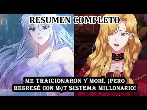 Me TRAICIONARON y Morí, ¡Pero Regresé con một SISTEMA Millonario! | Resumen Manhwa
