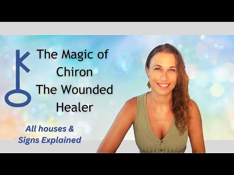 Chiron in Astrology Meaning through all the 12 houses & Signs - Chiron Wounded Healer Archetype