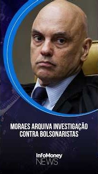 Moraes arquiva inquérito contra Do Val, Eustáquio e Allan | InfoMoney News