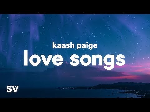 Kaash Paige - Love Songs (Lyrics)