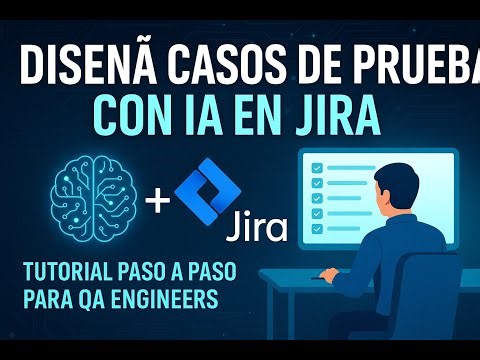 Genera tus casos de pruebas en Jira con la inteligencia artificial