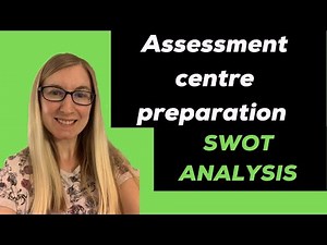 Assessment centre preparation - SWOT Analysis | Career Advice