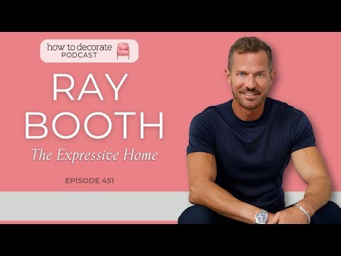 The Expressive Home with Ray Booth | Ep. 451