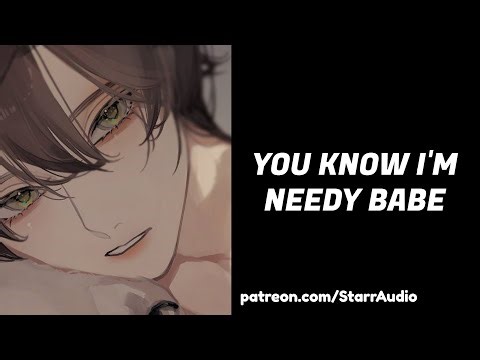 [ASMR] Possessive Boyfriend Wants Your Attention [M4A Roleplay] [Needy BF]