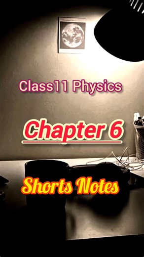 Class 11 Physics Chapter 6 in 60 Seconds ⚡ | Short Notes #viral #classnotes #quickrevision #class11