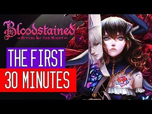 [4K] Bloodstained: Ritual of the Night - The First 30 Minutes of Gameplay (PS4/XONE/SWITCH/PC)
