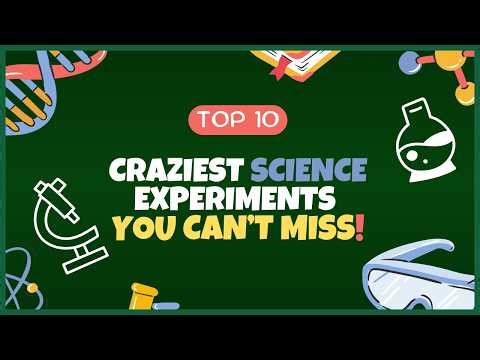 Top 10 CRAZIEST Science Experiments You Can't Miss! 🤯🔥