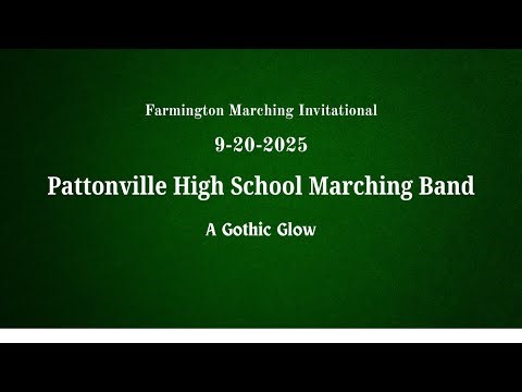 2025-09-20 •Pattonville High School Marching Band •Farmington Marching Invitational