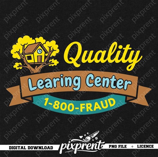 Quality Learing Center 1-800-FRAUD PNG | Funny Satirical School Design, Parody Education Shirt Graphic, Humor Sublimation Digital Download - Etsy Australia
