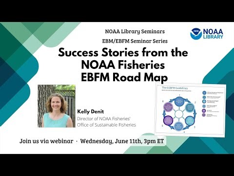 Success Stories from the NOAA Fisheries Ecosystem Based Fishery Management (EBFM) Road Map