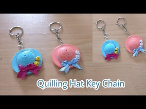 How To Make Quilling Key Chains | DIY | Quilling Key Chains | Hat Key Chains
