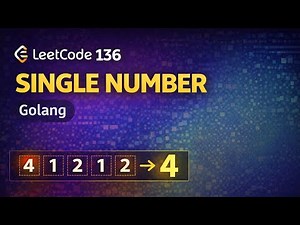 LeetCode 136 – Single Number | Golang | Step-by-Step Explanation