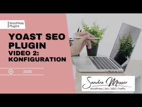 WordPress Yoast SEO Startkonfiguration – So stellst du alles richtig ein