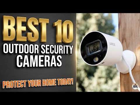 Best 10 Outdoor Security Cameras 2026 | Top Wireless & PoE Systems