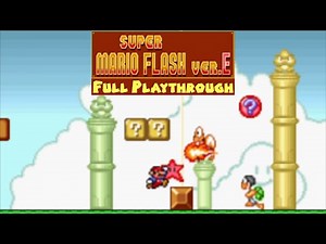 Super Mario Flash Ver. E (Full Playthrough)