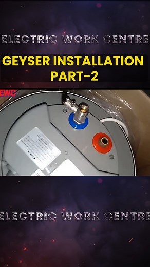 Geyser Installation Part-2 #electricalwork #ElectricitySavings #el#electrician #electricity #EWC #EWC2023 #electricworkcenter #reelsvideo #reelsviralシ #viralreelsシ #viralvideoreels #viralvideo #videooftheday | Electric Work Center