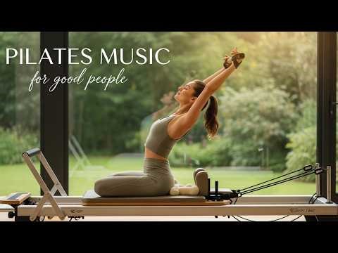 Pilates Music for Good People | Relaxing Lo-Fi Beats & Calm Workout Music for Mindful Movement