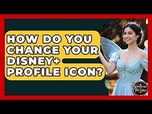 How Do You Change Your Disney+ Profile Icon? - Kingdom Of Treasures