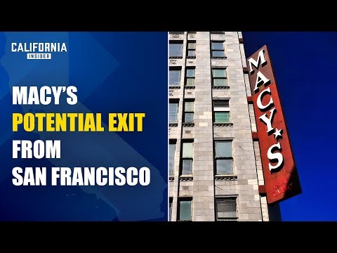 Macy's Closing Flagship Union Square Store in San Francisco; City Leaderships Under Pressure